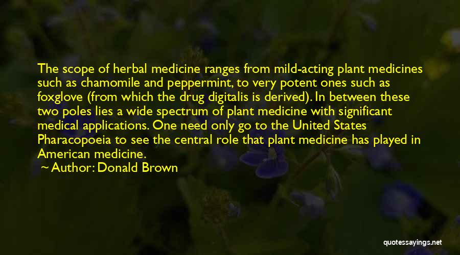 Herbal Medicine Quotes By Donald Brown