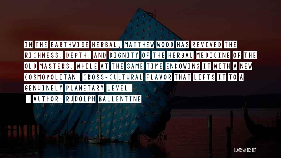 Herbal Medicine Quotes By Rudolph Ballentine