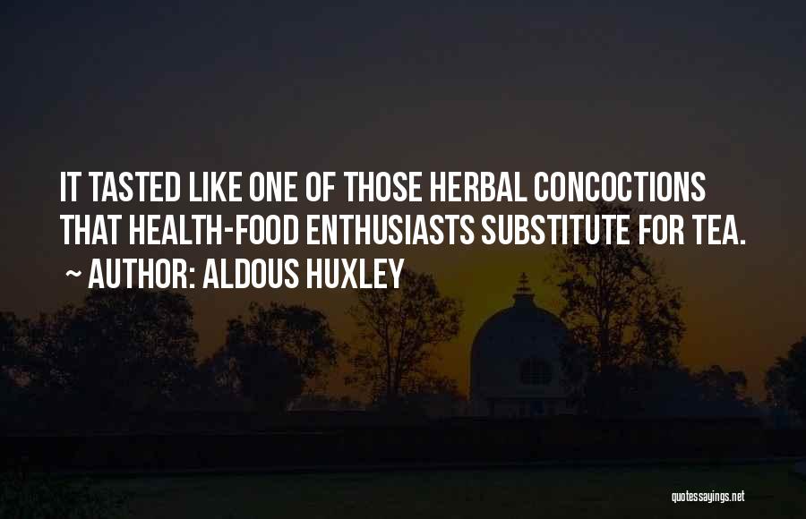 Herbal Quotes By Aldous Huxley