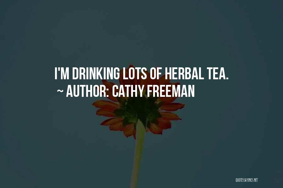 Herbal Quotes By Cathy Freeman