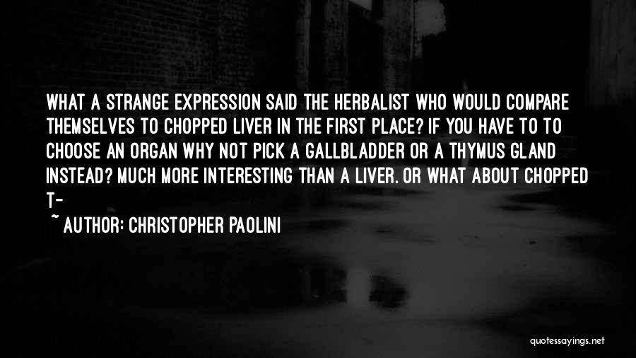 Herbalist Quotes By Christopher Paolini