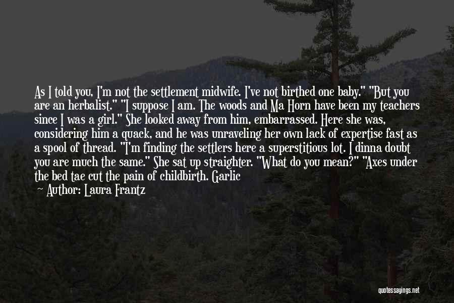 Herbalist Quotes By Laura Frantz