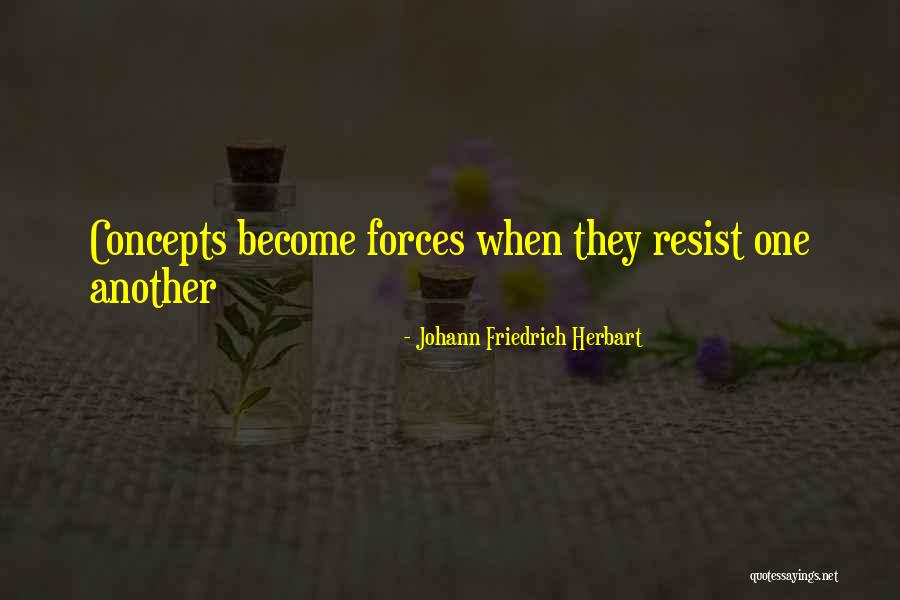 Herbart Johann Quotes By Johann Friedrich Herbart Herbart Johann Quotes By Johann Friedrich Herbart