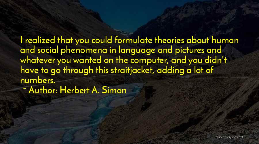 Herbert A. Simon Quotes 1259545