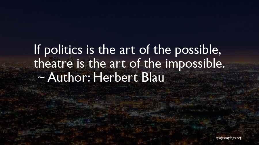 Herbert Blau Quotes 107479