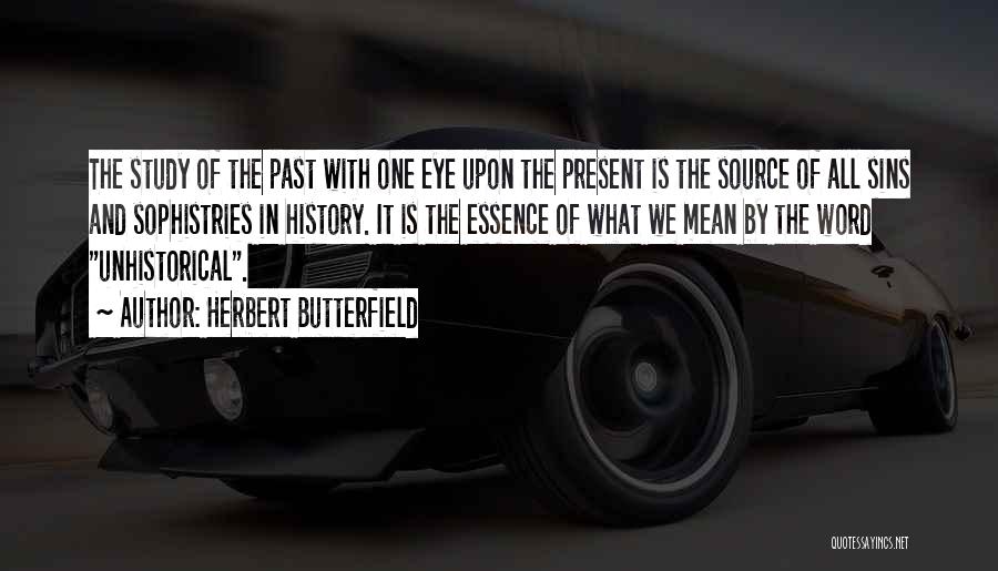 Herbert Butterfield Quotes 391462