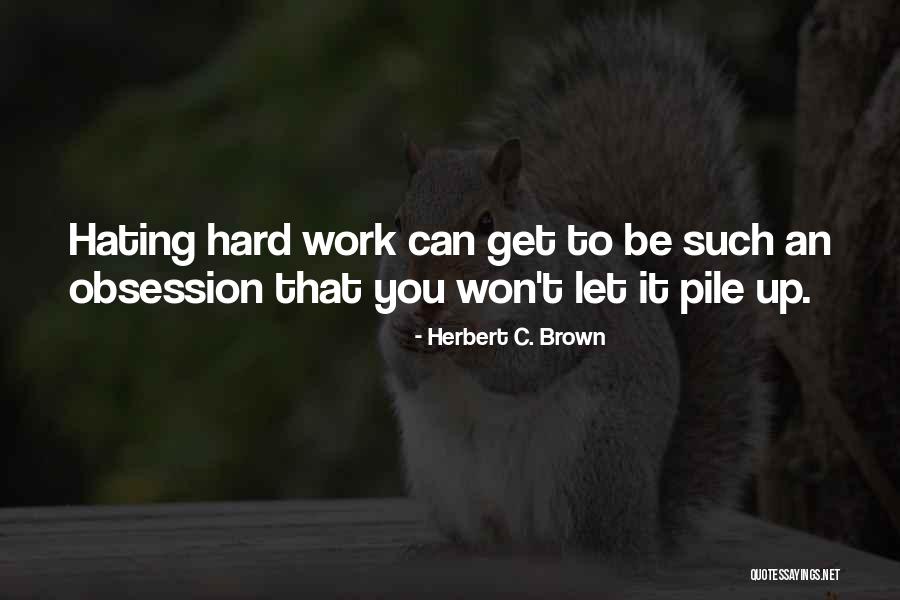 Herbert C. Brown Quotes 258087 Herbert C. Brown Quotes 258087