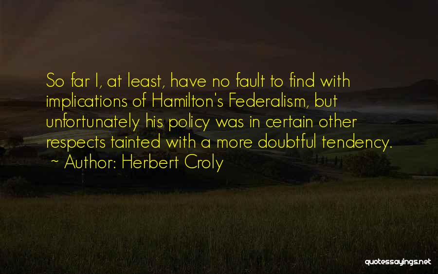 Herbert Croly Quotes 1171719