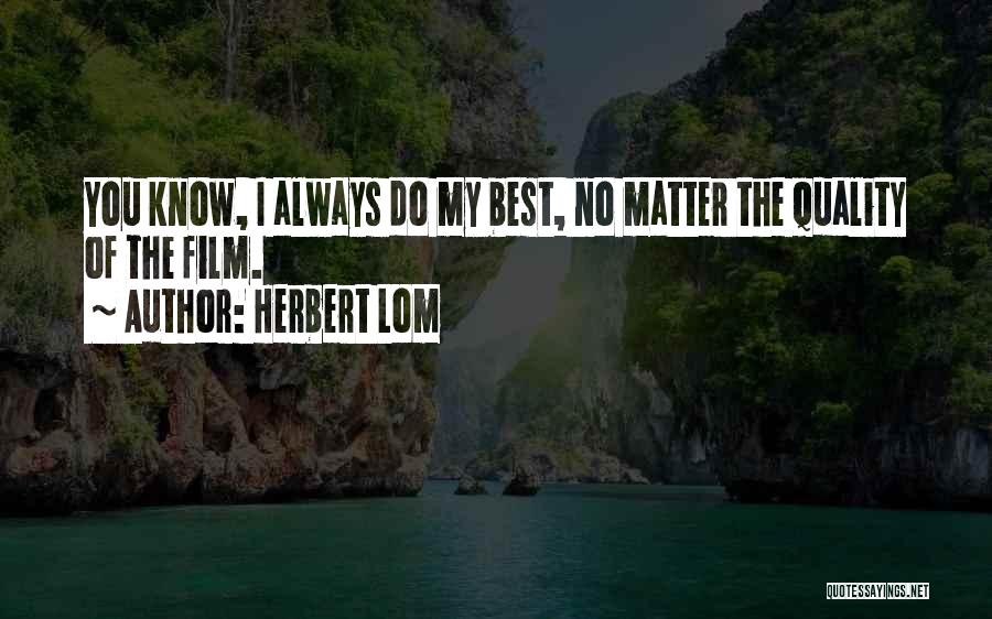 Herbert Lom Quotes 2127654