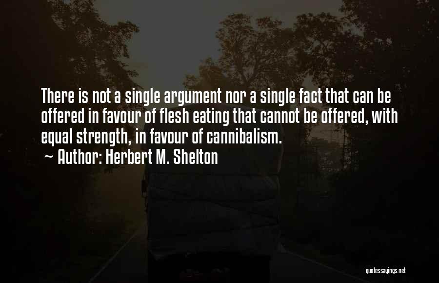 Herbert M. Shelton Quotes 1030692