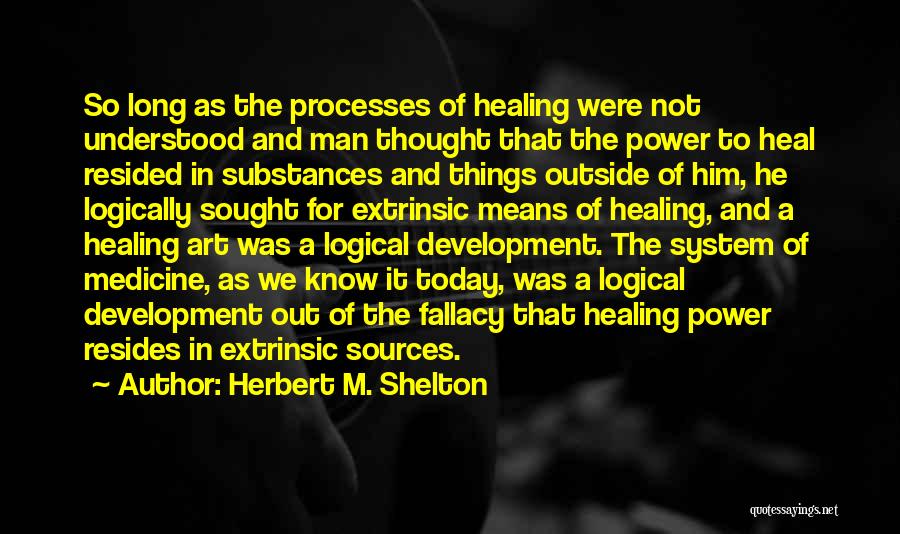 Herbert M. Shelton Quotes 1756311