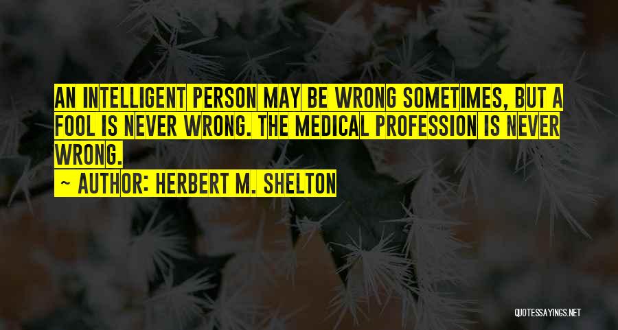 Herbert M. Shelton Quotes 2100937