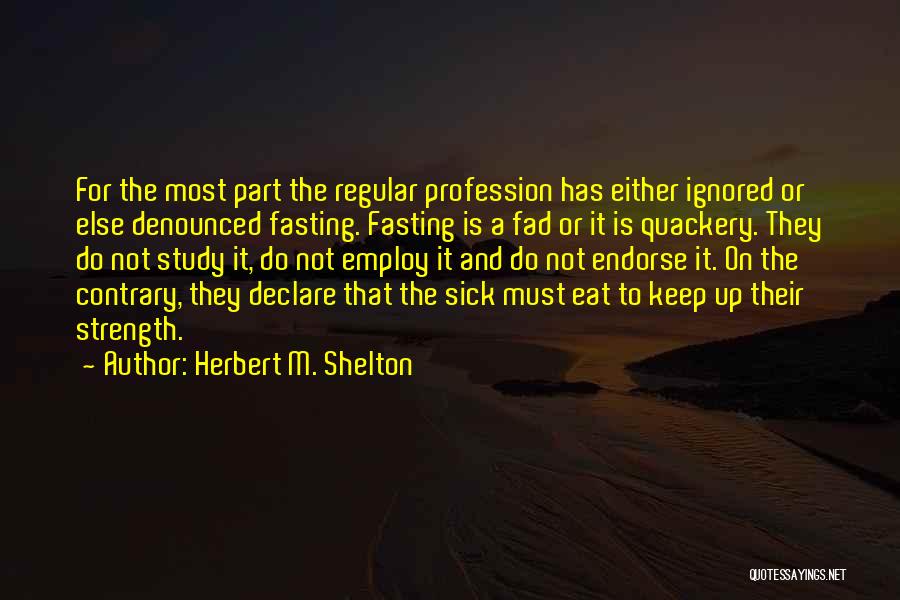 Herbert M. Shelton Quotes 290175