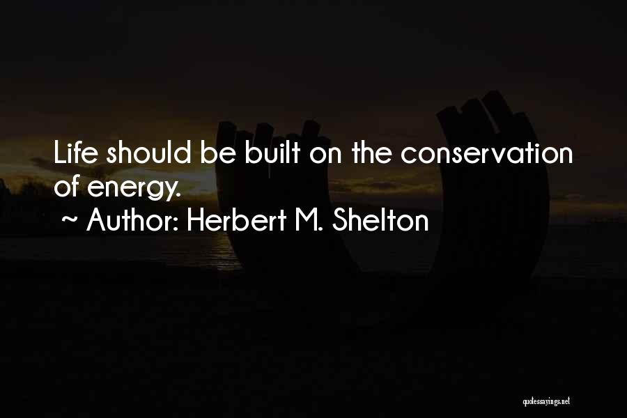 Herbert M. Shelton Quotes 319388