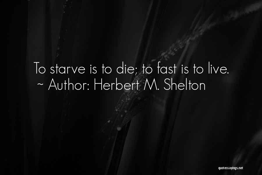 Herbert M. Shelton Quotes 362990