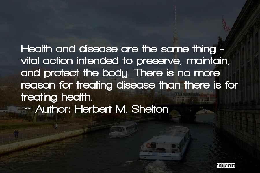 Herbert M. Shelton Quotes 91266