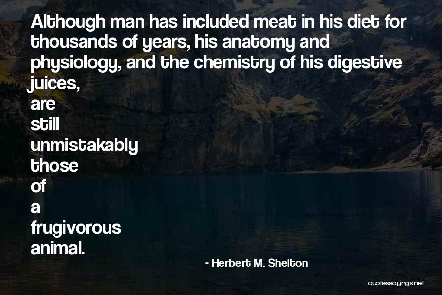 Herbert M. Shelton Quotes 982546