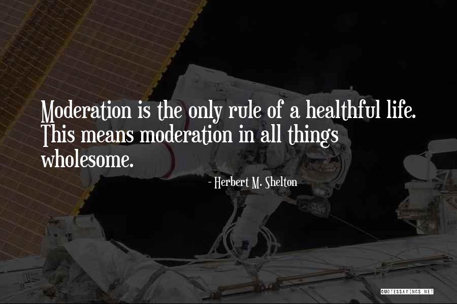 Herbert M. Shelton Quotes 998200 Herbert M. Shelton Quotes 998200