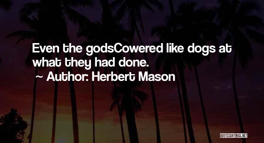 Herbert Mason Quotes 547134