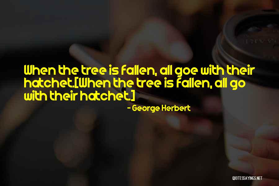 Herbert O'driscoll Quotes By George Herbert