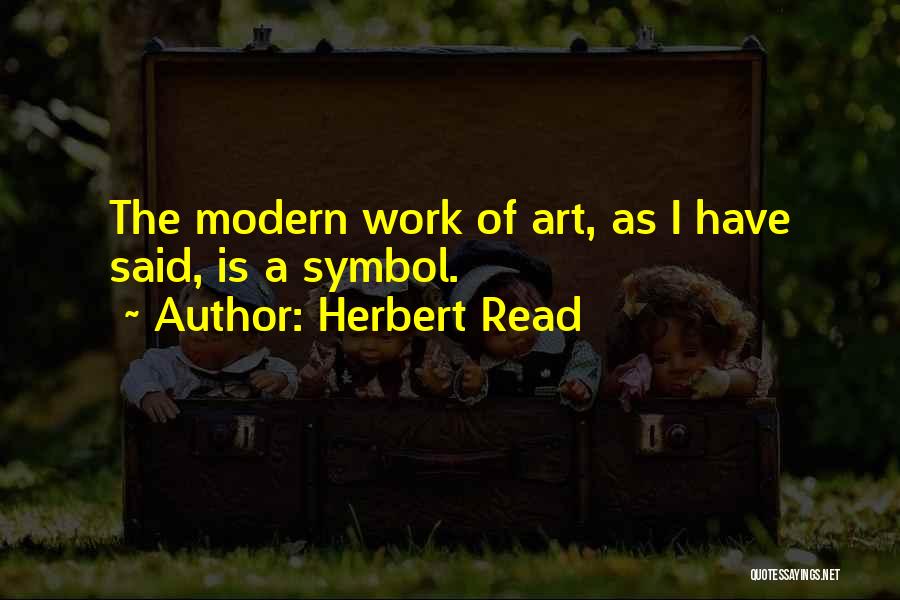Herbert Read Quotes 1700863