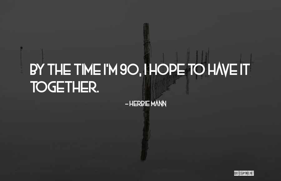 Herbie Mann Quotes 1178760 Herbie Mann Quotes 1178760