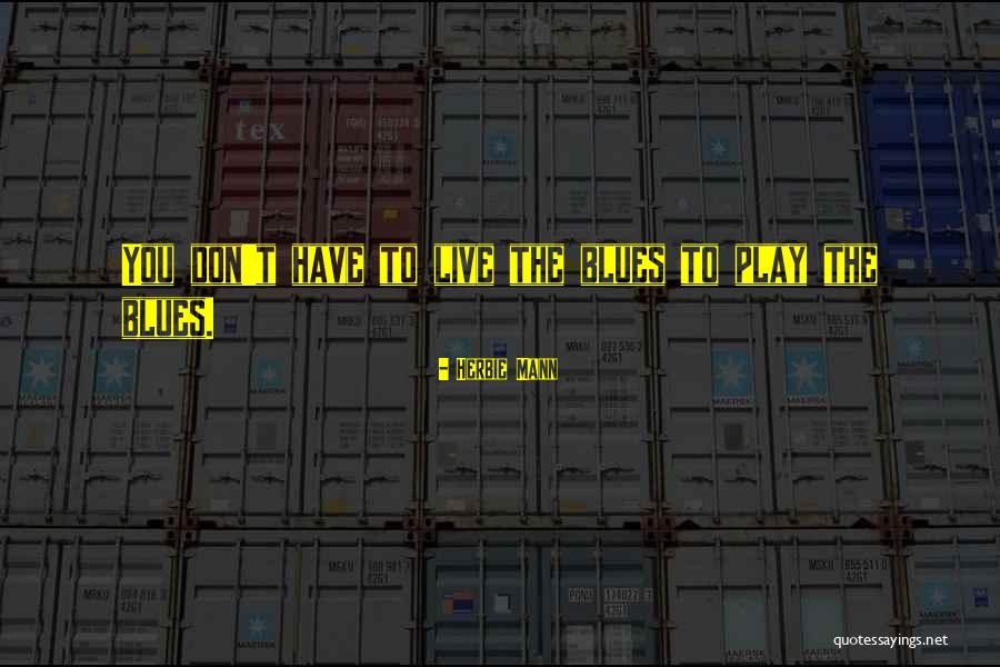 Herbie Mann Quotes 736089 Herbie Mann Quotes 736089