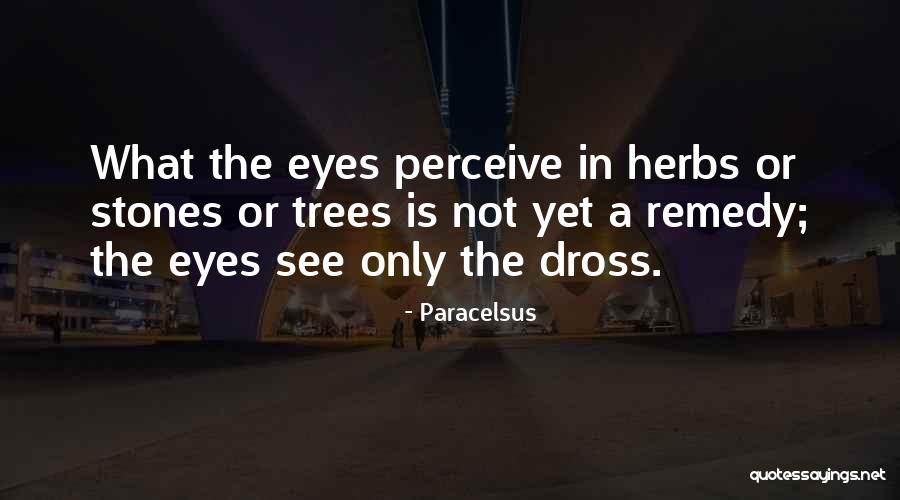 Herbs Quotes By Paracelsus Herbs Quotes By Paracelsus