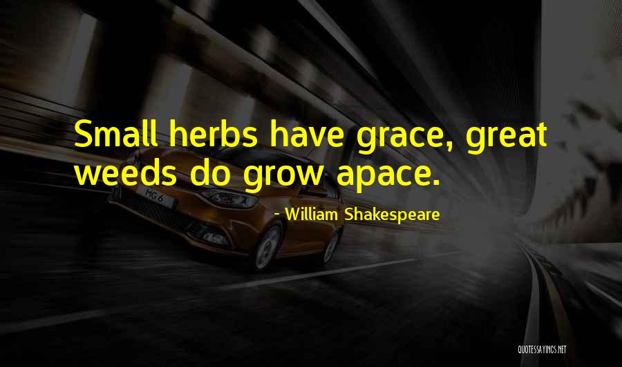 Herbs Quotes By William Shakespeare Herbs Quotes By William Shakespeare