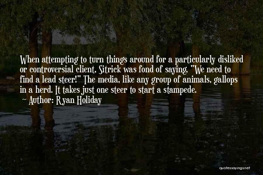 Herd Animals Quotes By Ryan Holiday