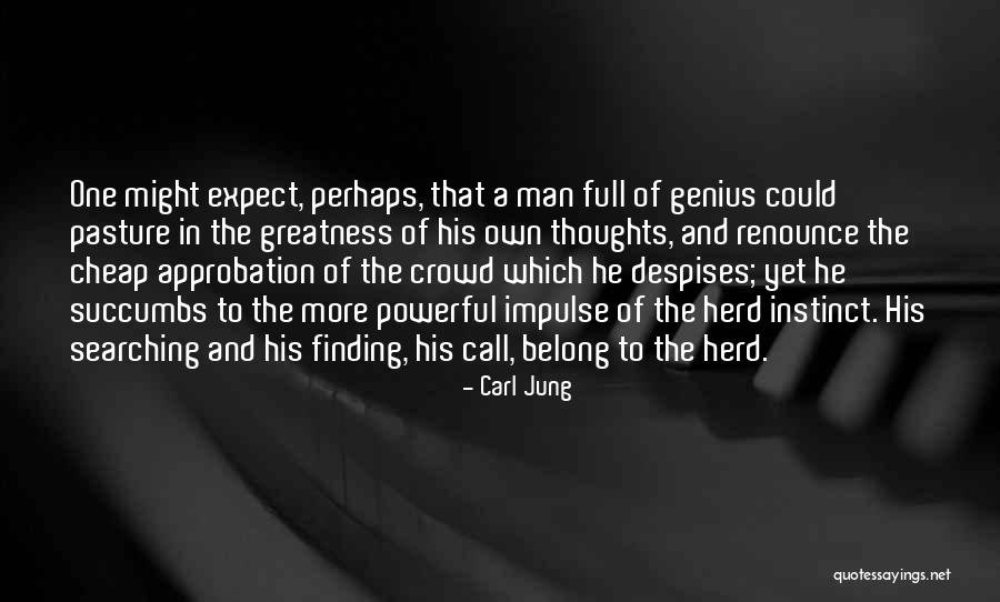 Herd Instinct Quotes By Carl Jung