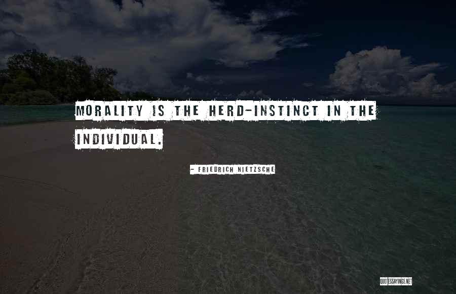 Herd Instinct Quotes By Friedrich Nietzsche Herd Instinct Quotes By Friedrich Nietzsche