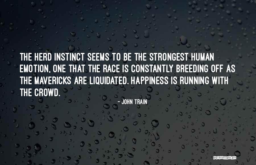 Herd Instinct Quotes By John Train