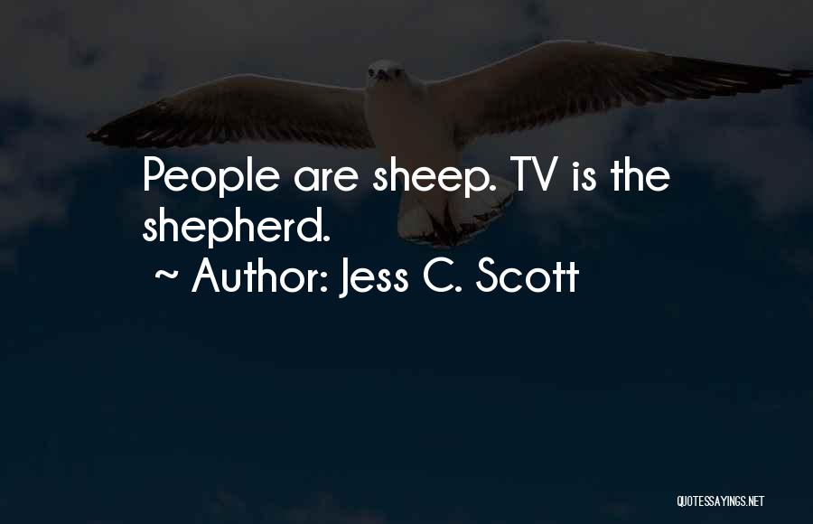 Herd Mentality Quotes By Jess C. Scott