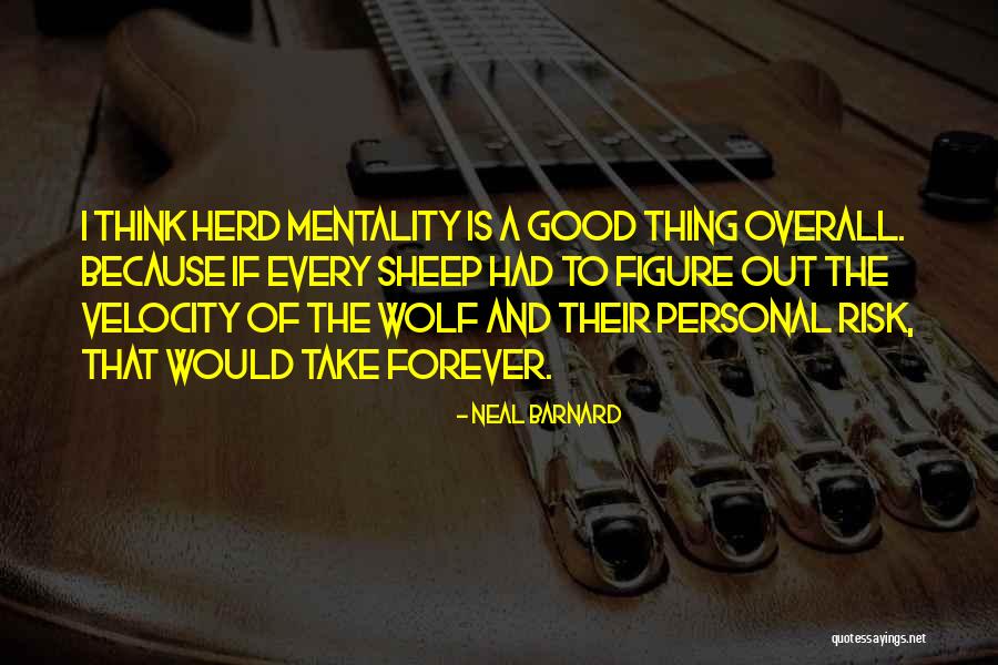 Herd Thinking Quotes By Neal Barnard Herd Thinking Quotes By Neal Barnard