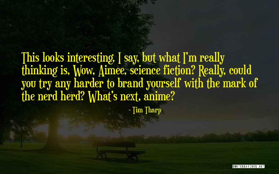 Herd Thinking Quotes By Tim Tharp