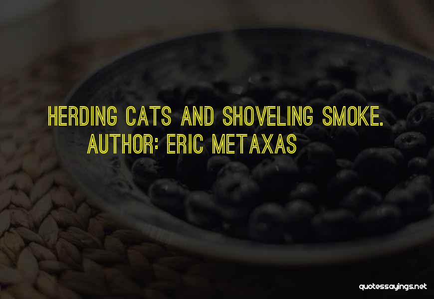 Herding Cats Quotes By Eric Metaxas