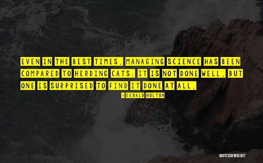 Herding Cats Quotes By Gerald Holton Herding Cats Quotes By Gerald Holton