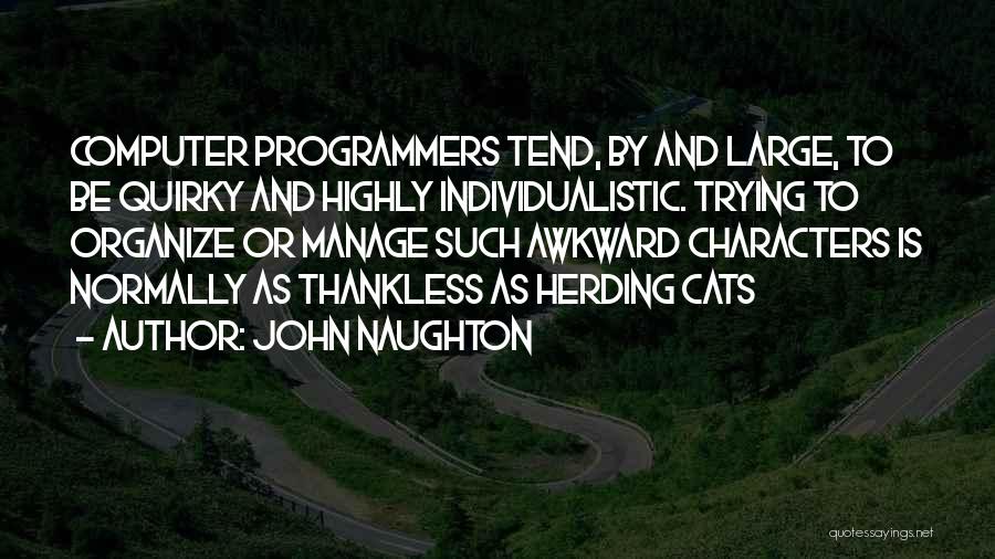 Herding Cats Quotes By John Naughton