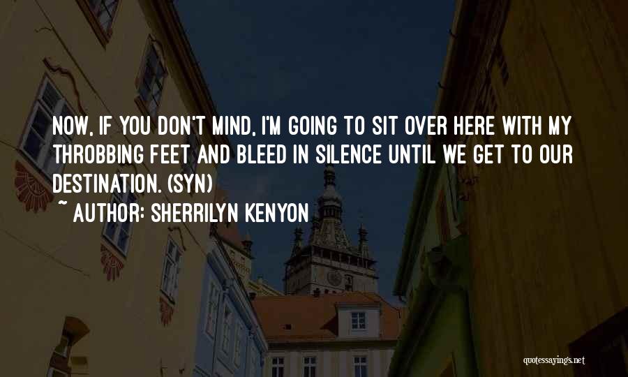 Here And Now Quotes By Sherrilyn Kenyon