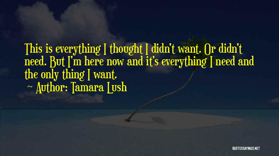 Here And Now Quotes By Tamara Lush