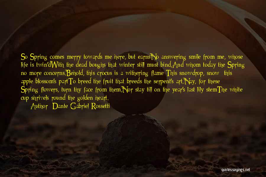 Here Comes Winter Quotes By Dante Gabriel Rossetti