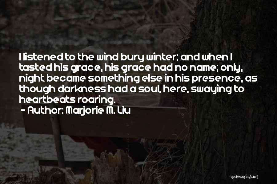 Here Comes Winter Quotes By Marjorie M. Liu