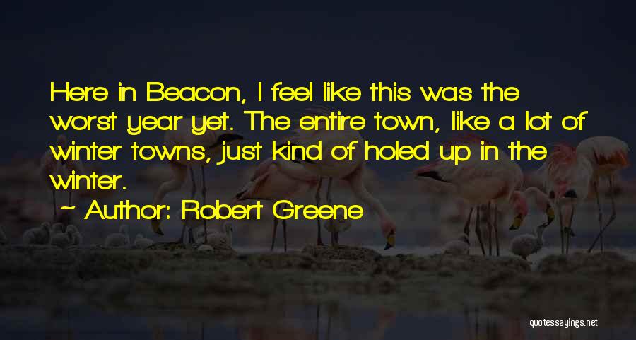 Here Comes Winter Quotes By Robert Greene