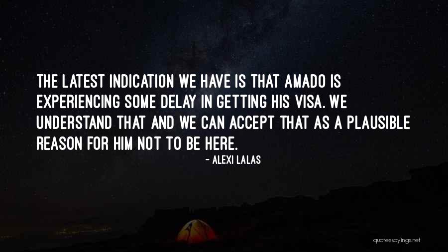 Here For A Reason Quotes By Alexi Lalas