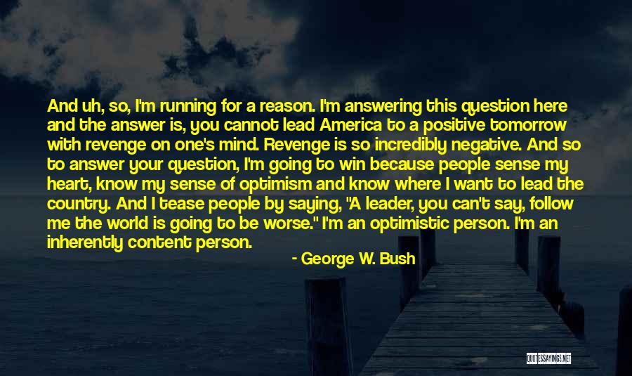 Here For A Reason Quotes By George W. Bush Here For A Reason Quotes By George W. Bush