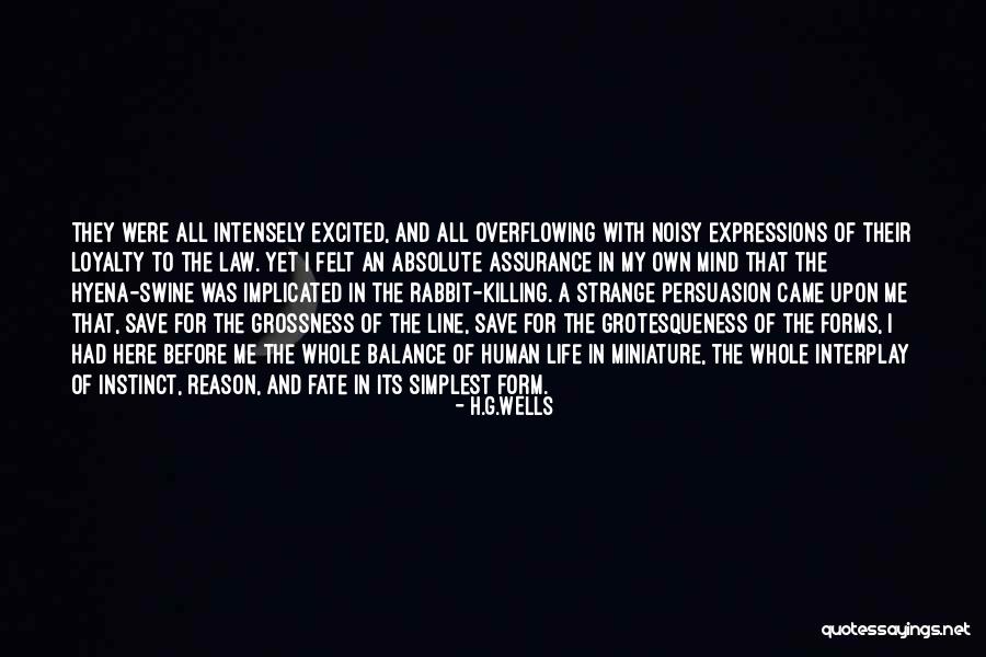 Here For A Reason Quotes By H.G.Wells Here For A Reason Quotes By H.G.Wells
