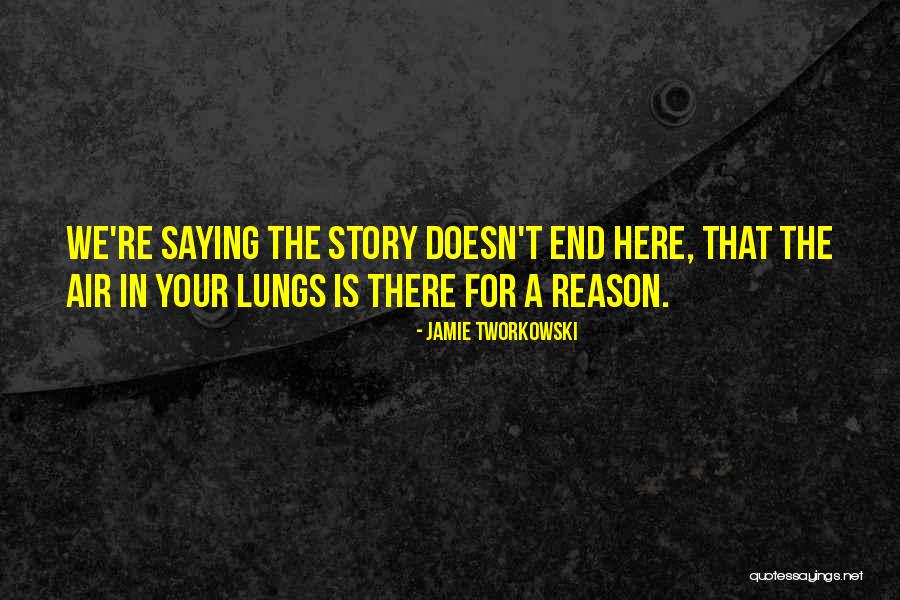 Here For A Reason Quotes By Jamie Tworkowski Here For A Reason Quotes By Jamie Tworkowski