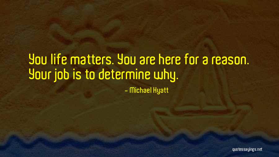 Here For A Reason Quotes By Michael Hyatt Here For A Reason Quotes By Michael Hyatt