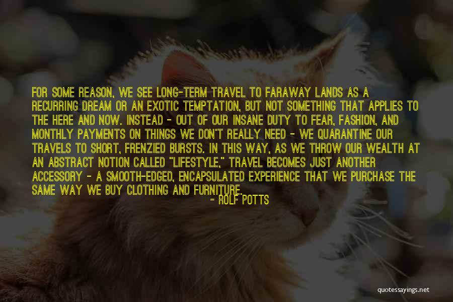 Here For A Reason Quotes By Rolf Potts Here For A Reason Quotes By Rolf Potts